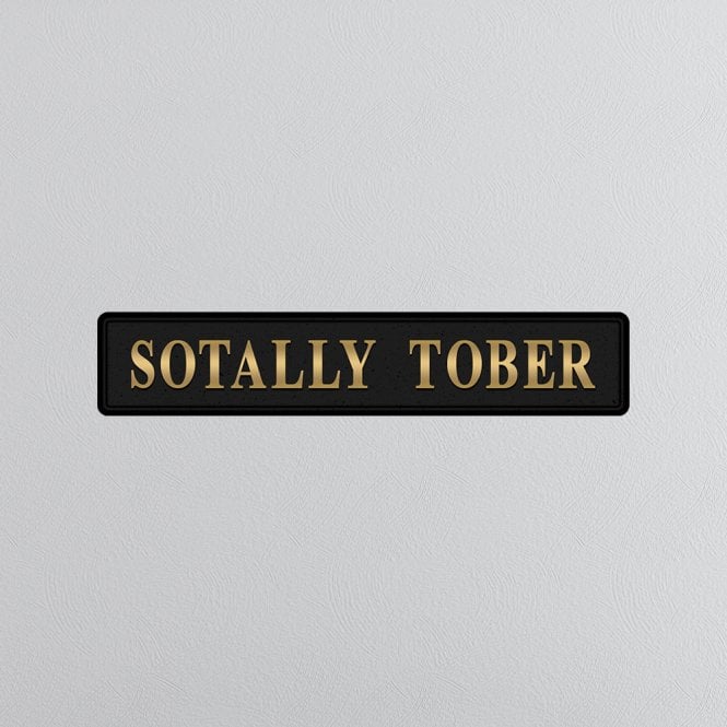 Sotally Tober - Black & Gold Sign
