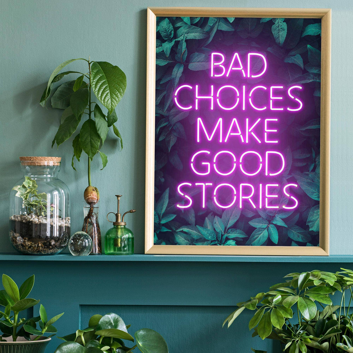 Bad Choices Make Good Stories Print: Matte / 8 ¼ x 11 ¾ in | 21x30 cm