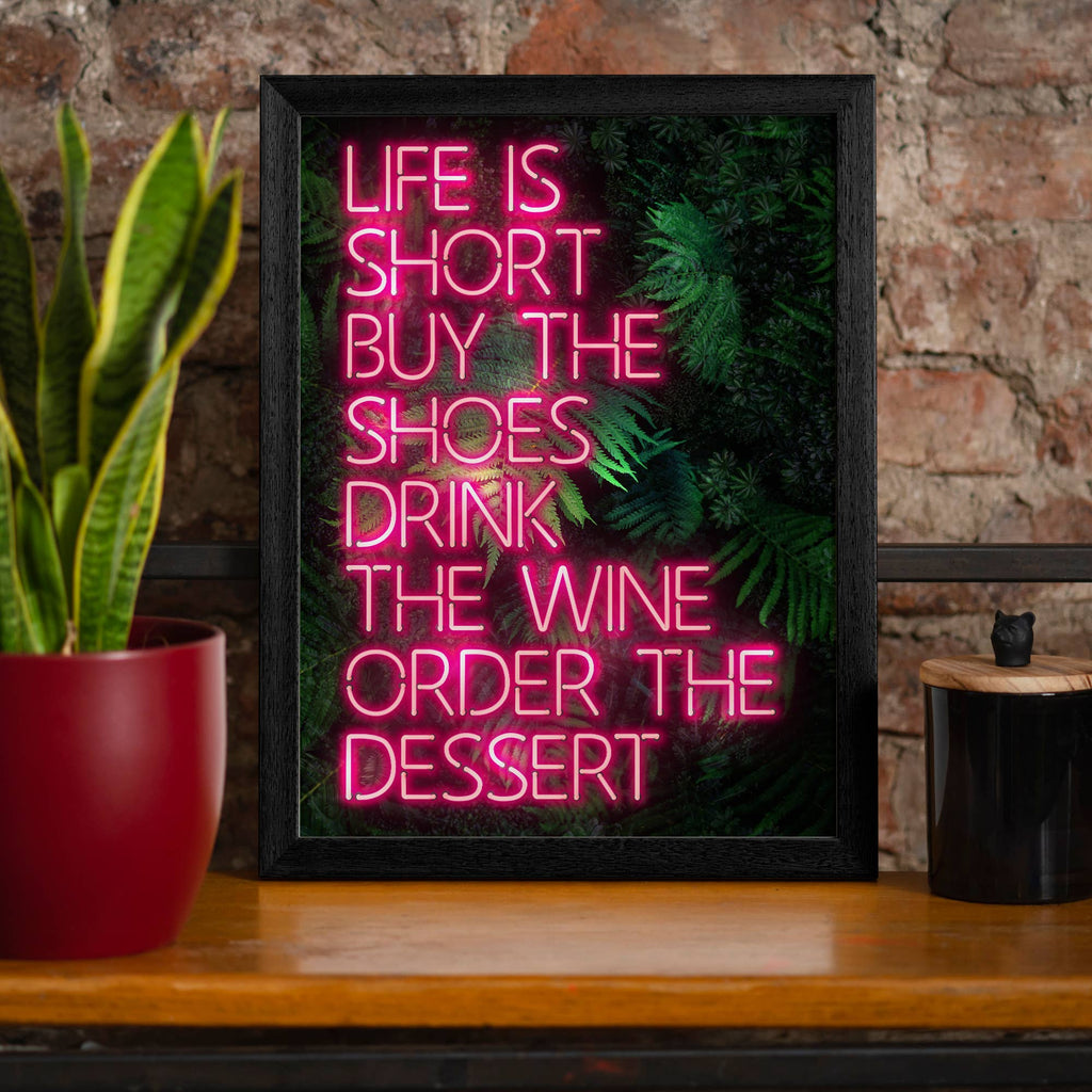 Life Is Short Neon Print: Matte / 8 ¼ x 11 ¾ in | 21x30 cm