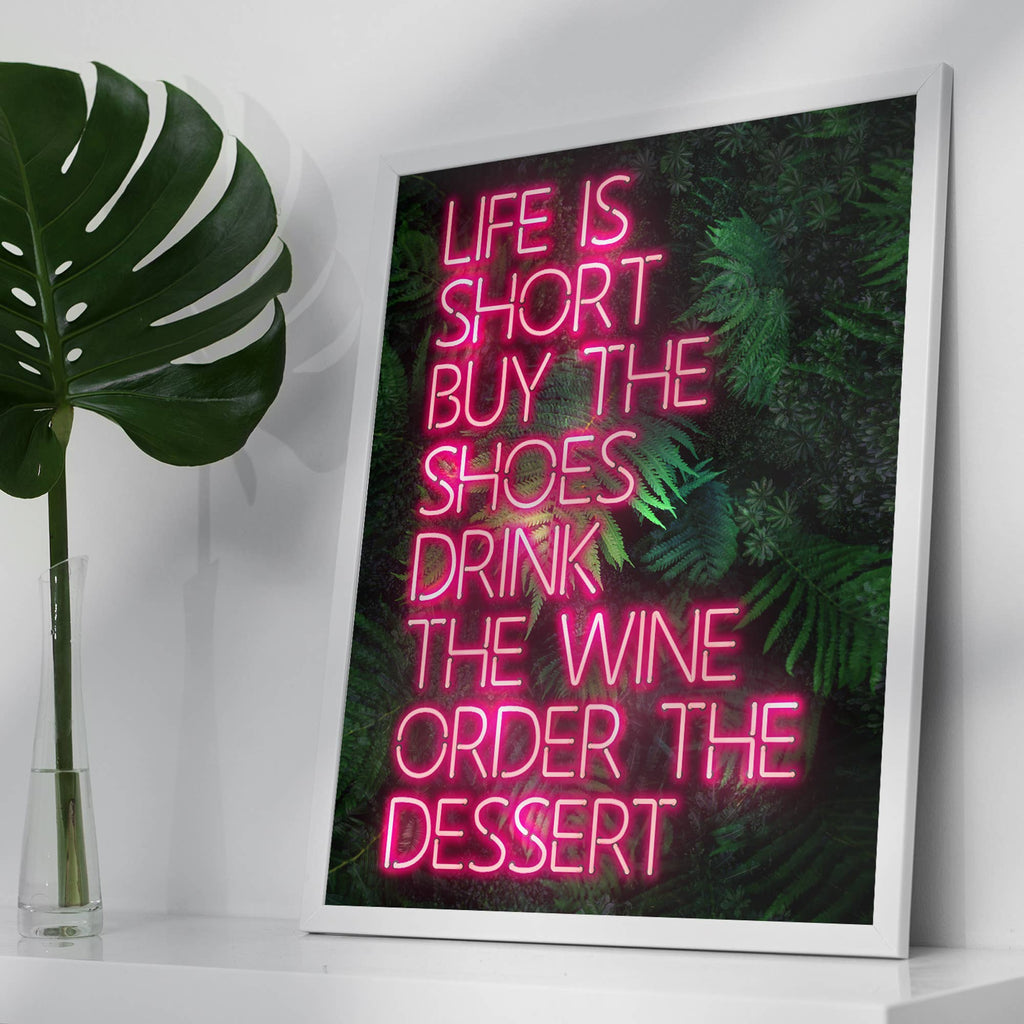 Life Is Short Neon Print: Matte / 8 ¼ x 11 ¾ in | 21x30 cm