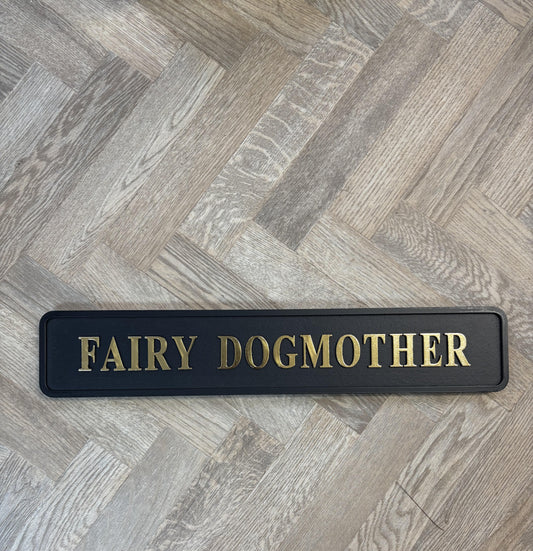 "Fairy Dogmother" Quirky Sign (Collection Only)