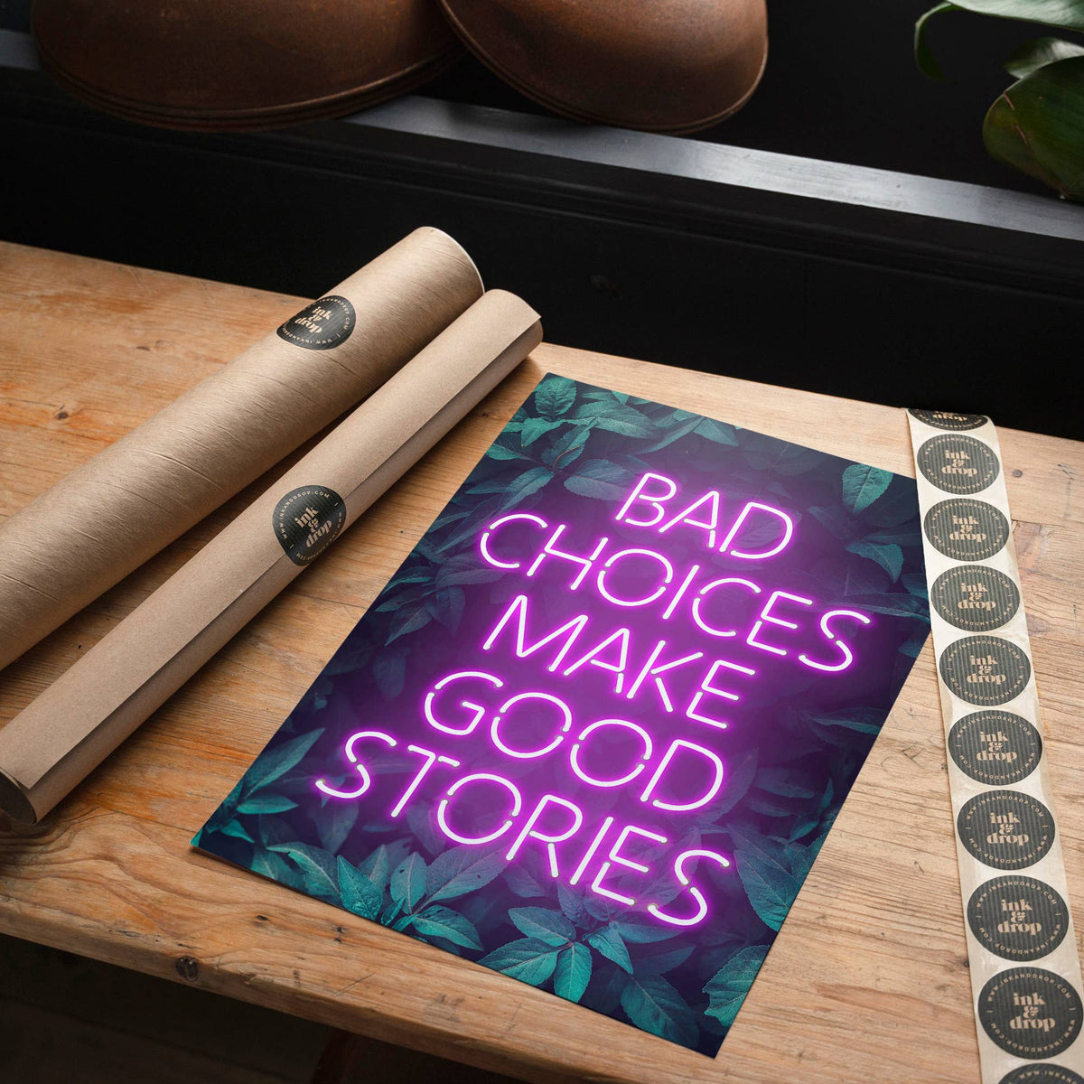 Bad Choices Make Good Stories Print: Matte / 8 ¼ x 11 ¾ in | 21x30 cm