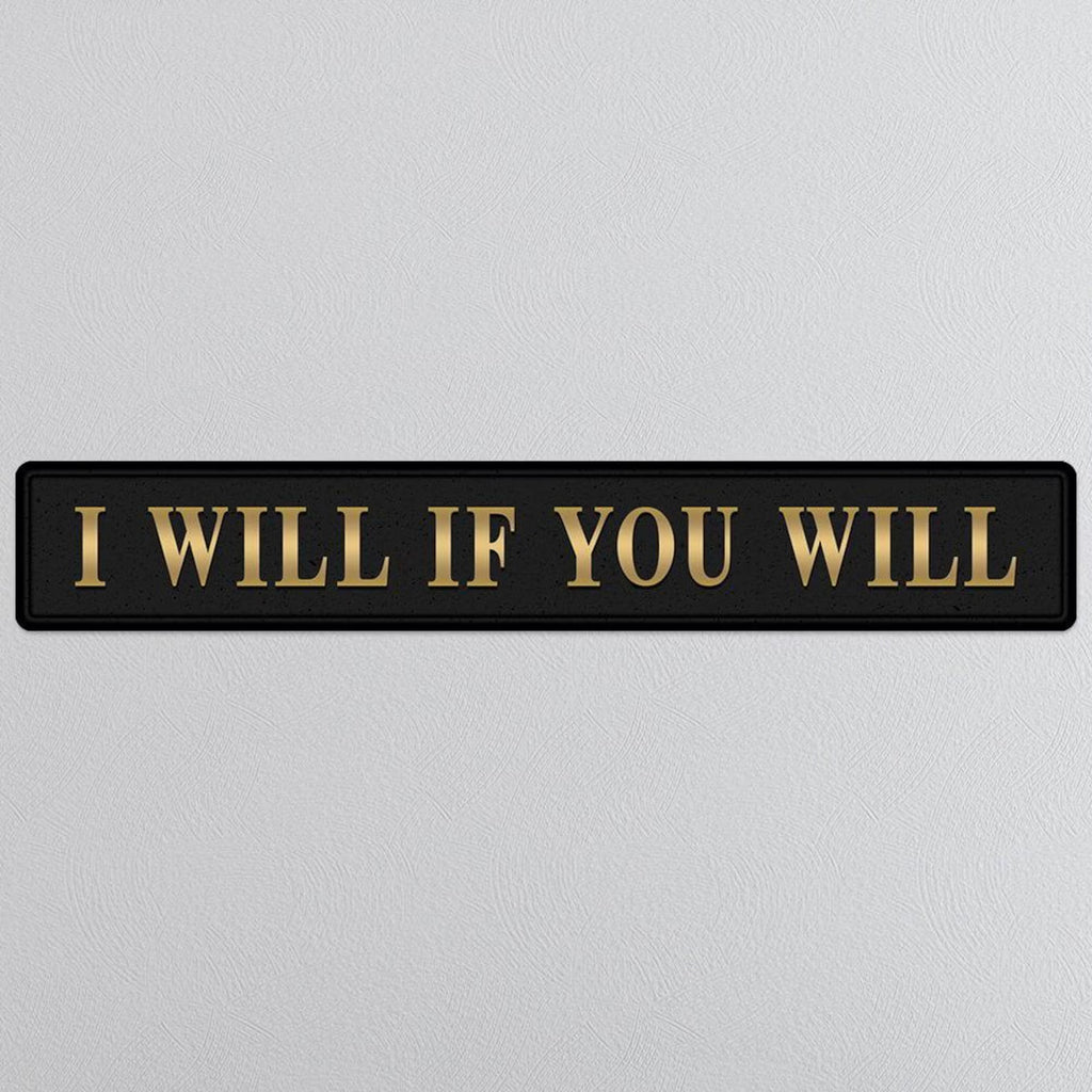 I Will If You Will Black And Gold Foil Sign