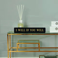 I Will If You Will Black And Gold Foil Sign