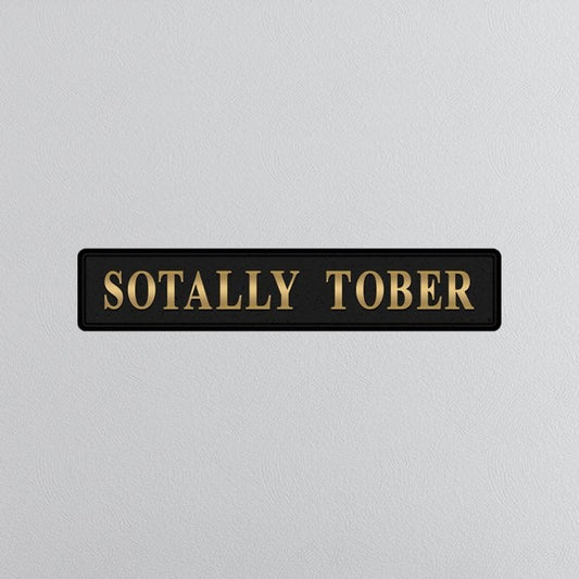Sotally Tober - Black & Gold Sign